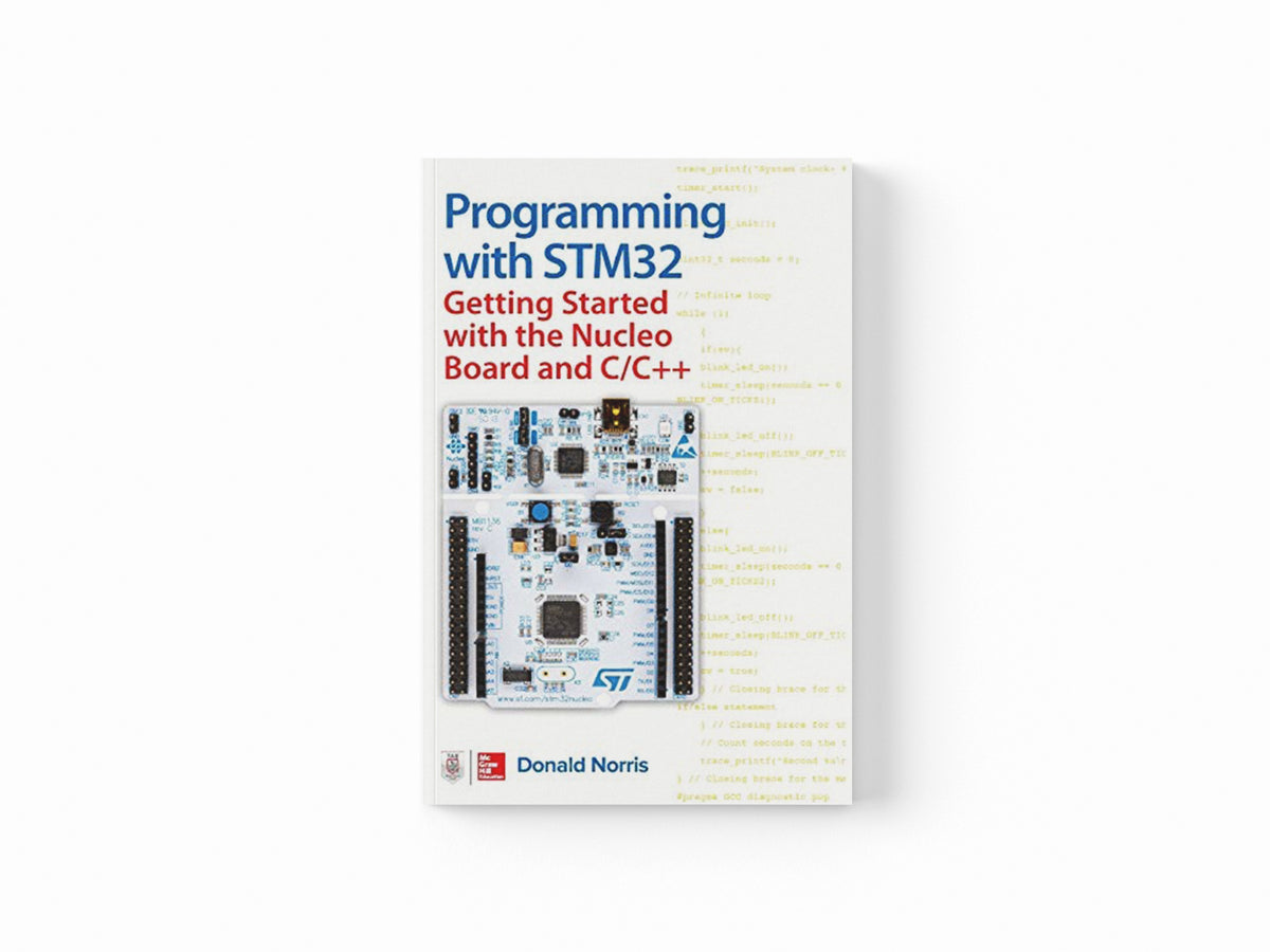 Programming with STM32: Getting Started with the Nucleo Board and C/C++ by Donald Norris; 9781260031317