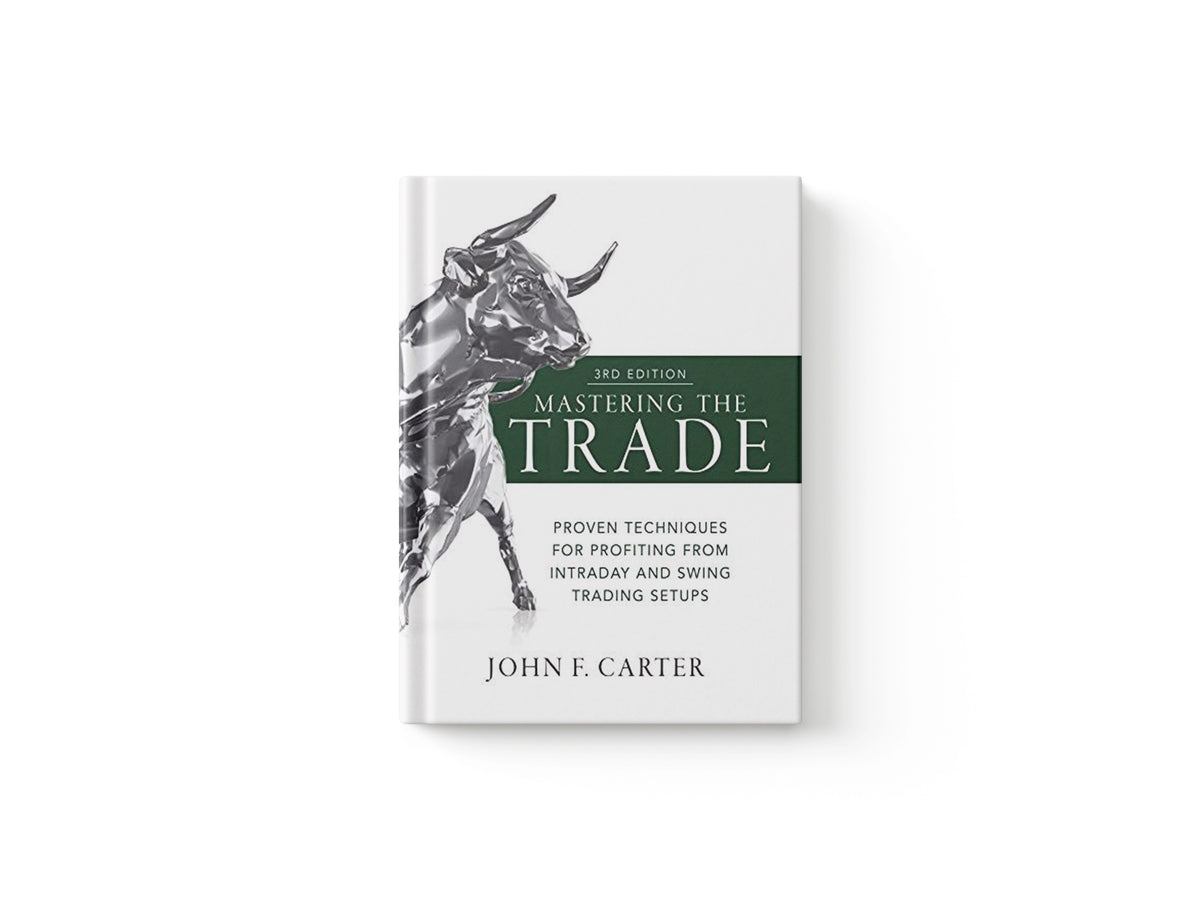 Mastering the Trade, Third Edition: Proven Techniques for Profiting from Intraday and Swing Trading Setups by John Carter; 9781260121599