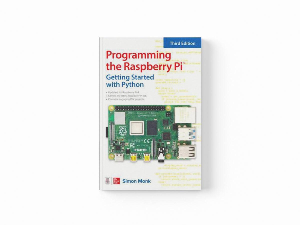 Programming the Raspberry Pi, Third Edition: Getting Started with Python by Simon Monk; 9781264257355