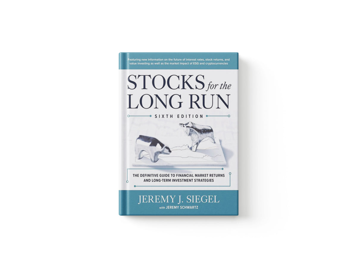 Stocks for the Long Run: The Definitive Guide to Financial Market Returns & Long-Term Investment Strategies, Sixth Edition by Jeremy Siegel; 9781264269808