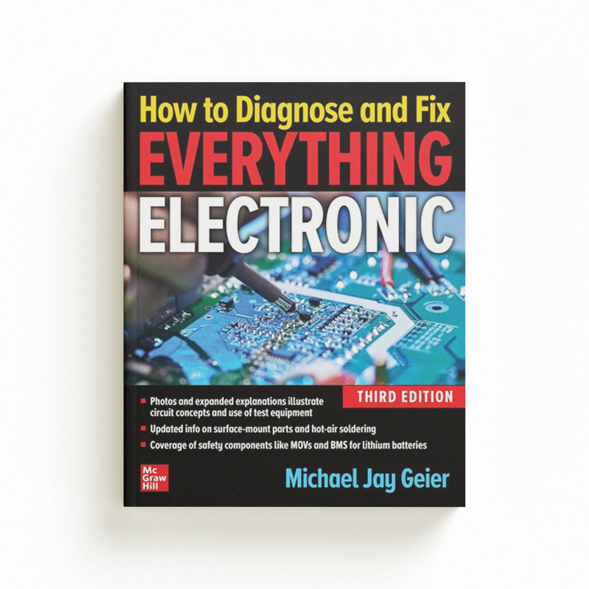 How to Diagnose and Fix Everything Electronic, Third Edition by Michael Geier; 9781265933920