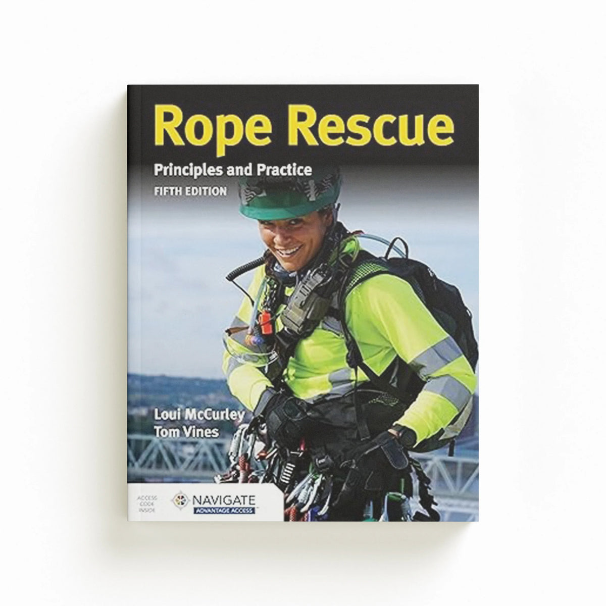 Rope Rescue Techniques: Principles and Practice by Loui McCurley; Tom Vines; 9781284195101