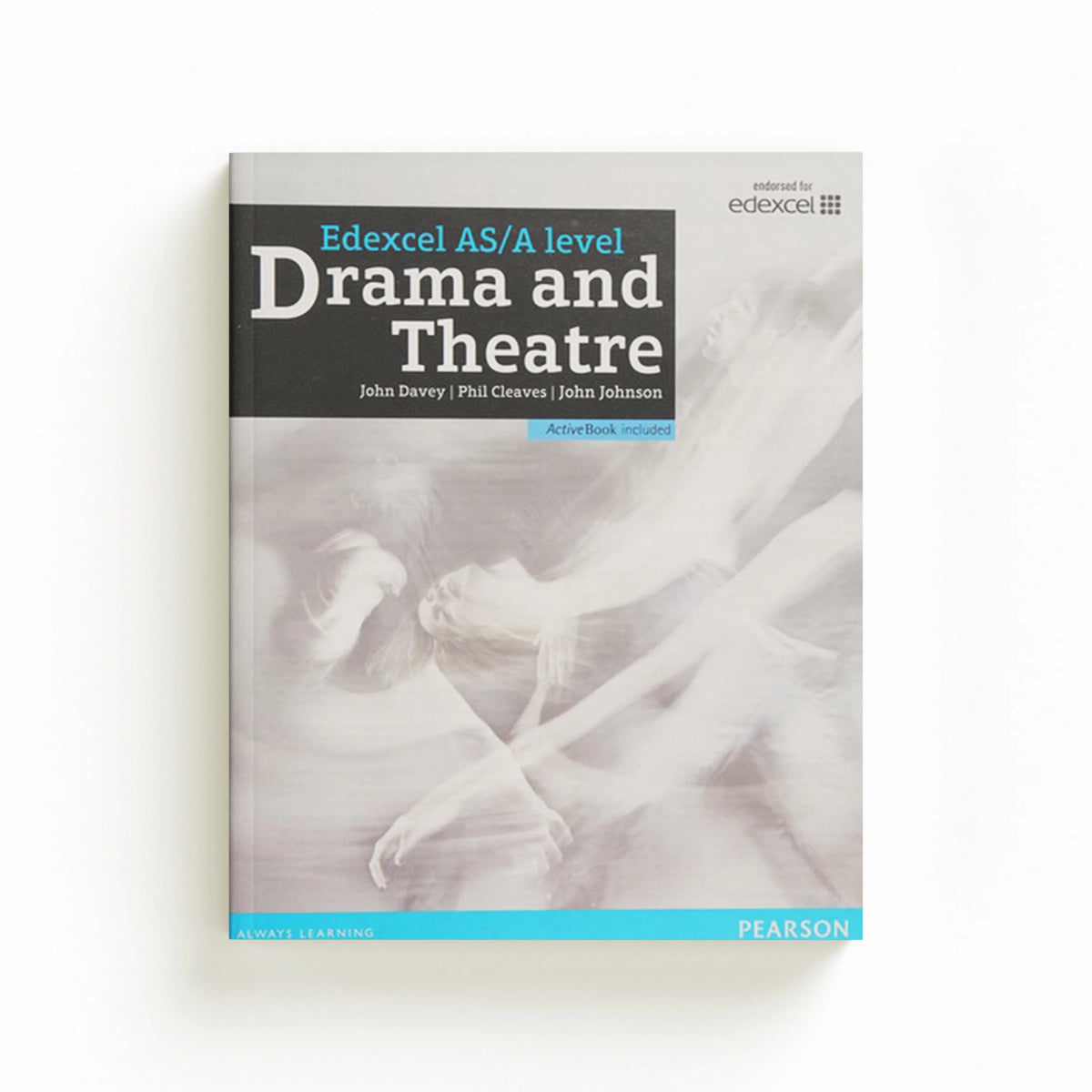 Edexcel A level Drama and Theatre Student Book and ActiveBook by John Davey; Phil Cleaves; John Johnson; 9781292150628