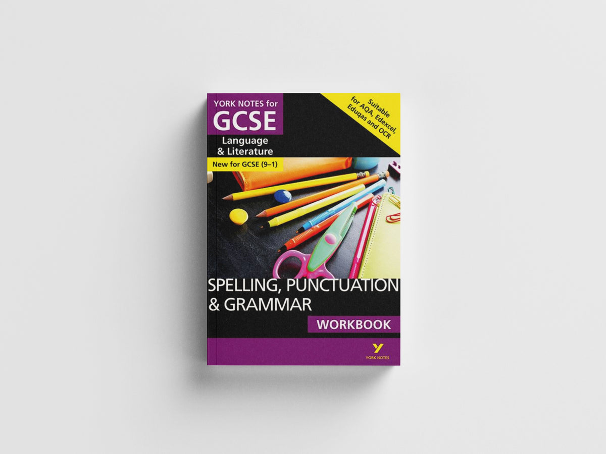 SPELLING, PUNCTUATION & GRAMMAR: WORKBOOK: - the ideal way to catch up, test your knowledge and feel ready for 2025 and 2026 assessments and exams