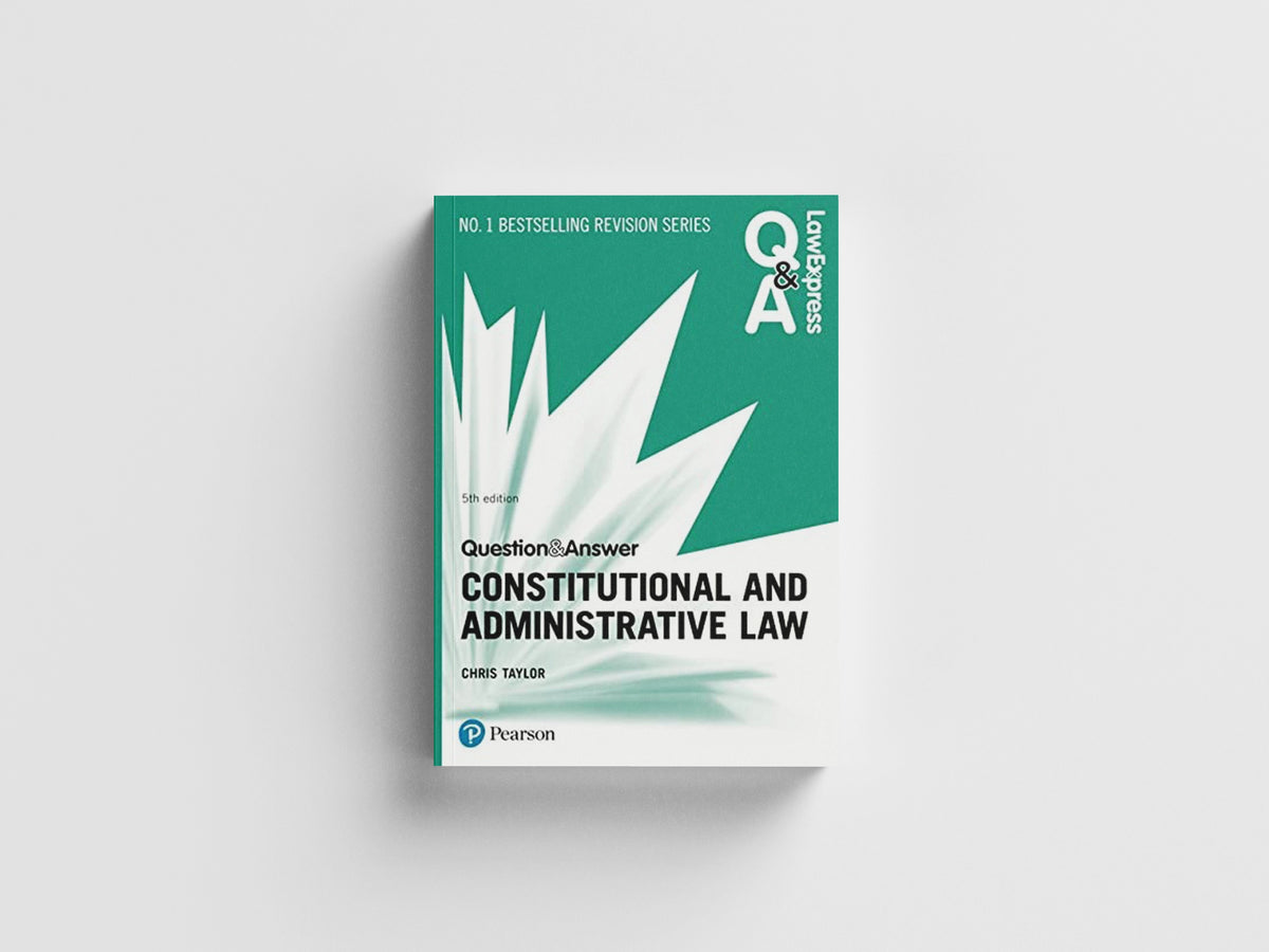 Law Express Question and Answer: Constitutional and Administrative Law by Chris Taylor; 9781292259116
