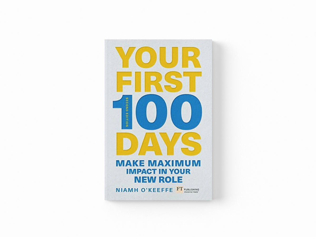 Your First 100 Days by Niamh O'Keeffe; 9781292274256