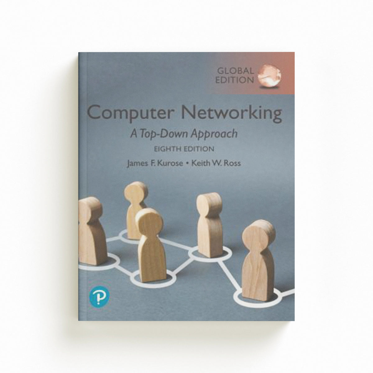 Computer Networking: A Top-Down Approach, Global Edition by James Kurose; Keith Ross; 9781292405469