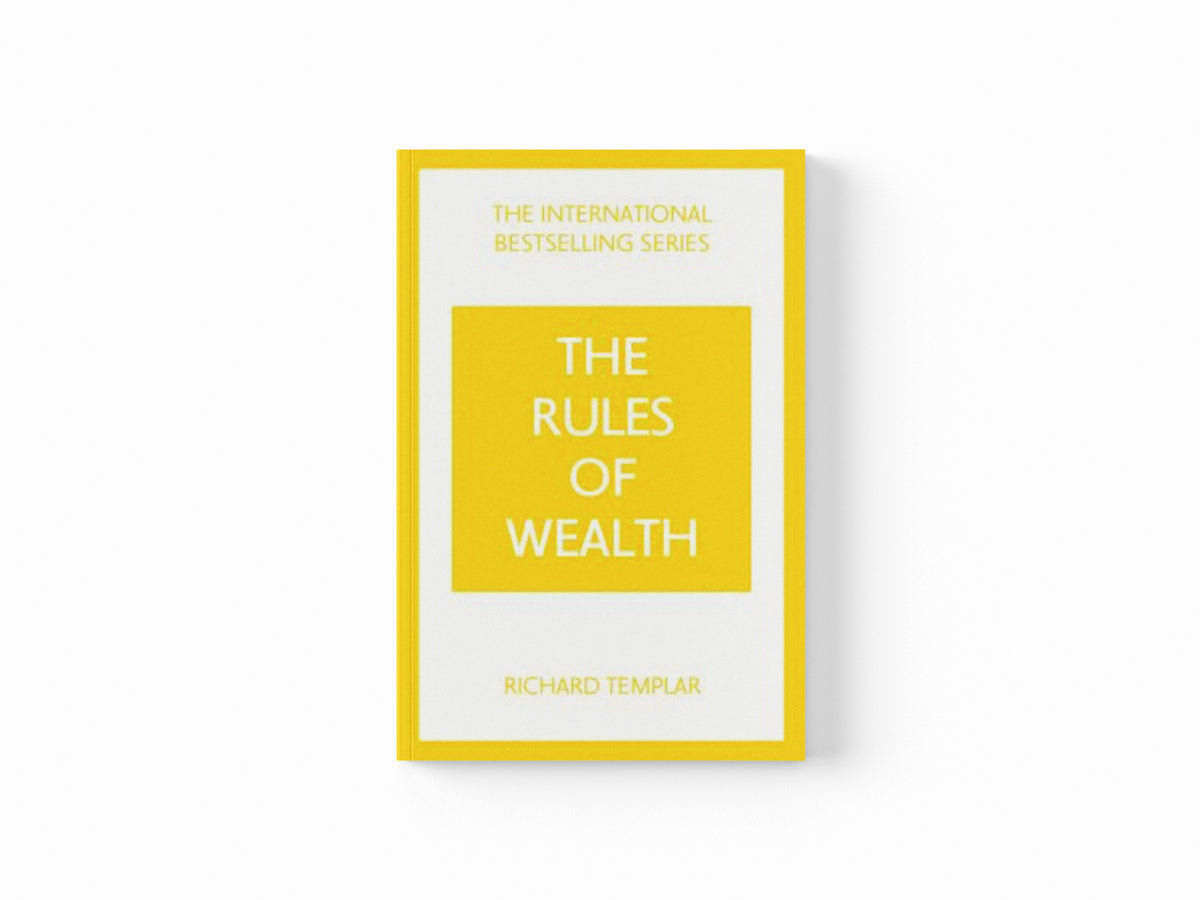 The Rules of Wealth: A Personal Code for Prosperity and Plenty by Richard Templar; 9781292441115