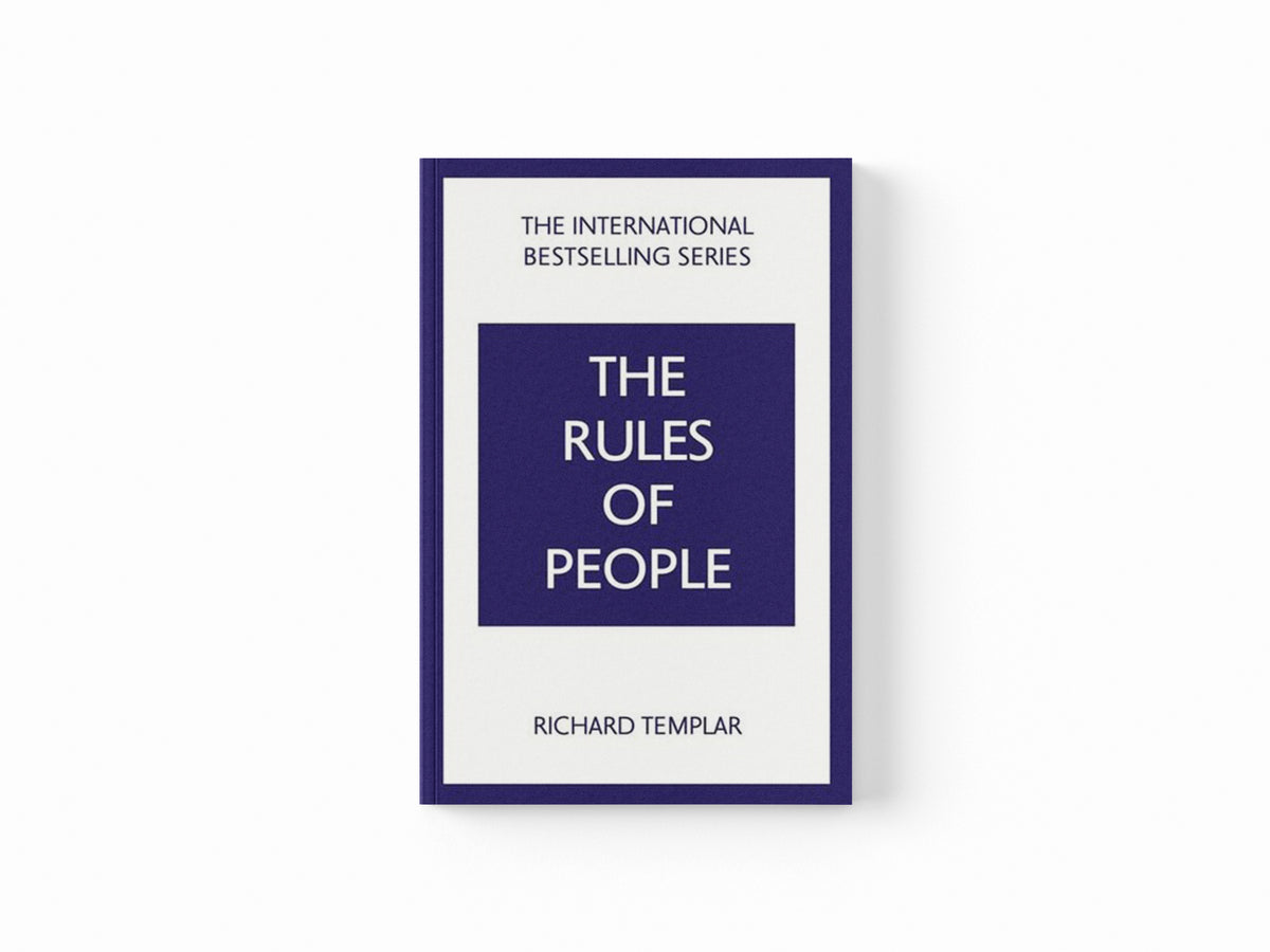 The Rules of People: A personal code for getting the best from everyone by Richard Templar; 9781292441146