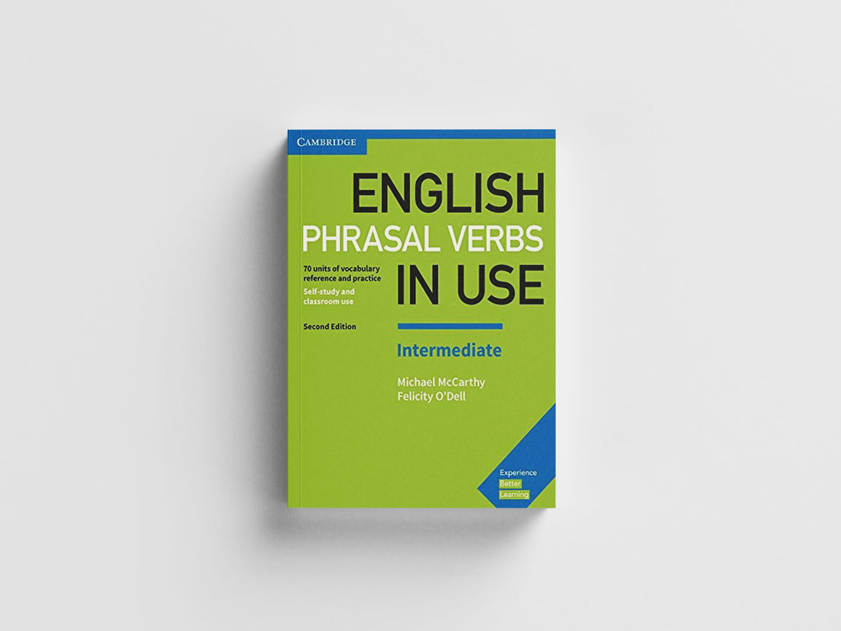 English Phrasal Verbs in Use Intermediate Book with Answers by Felicity O'Dell; Michael McCarthy; 9781316628157