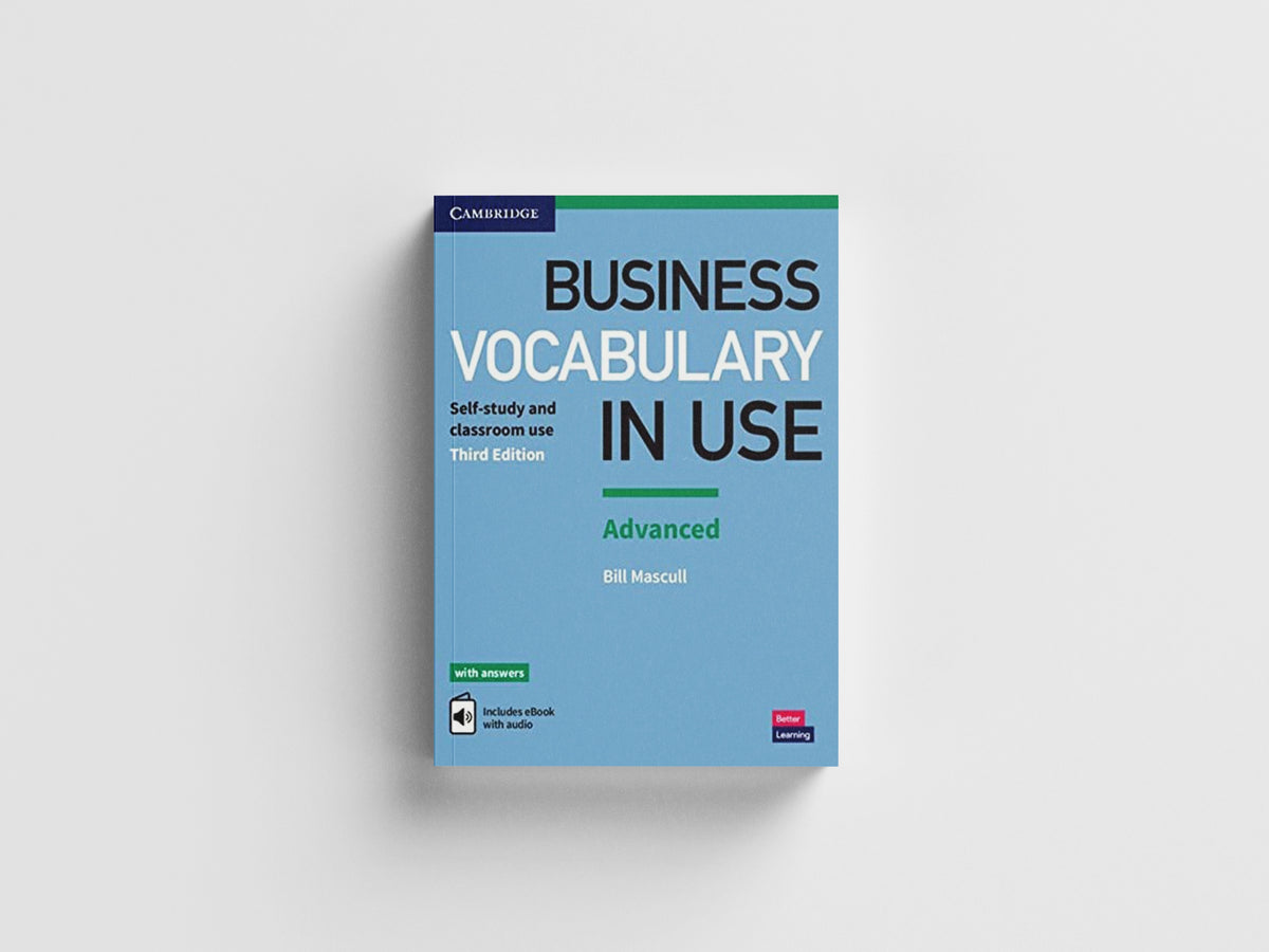 Business Vocabulary in Use: Advanced Book with Answers and Enhanced ebook by Bill Mascull; 9781316628225