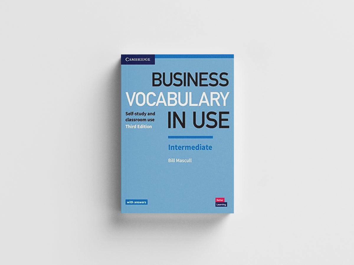 Business Vocabulary in Use: Intermediate Book with Answers by Bill Mascull; 9781316629987