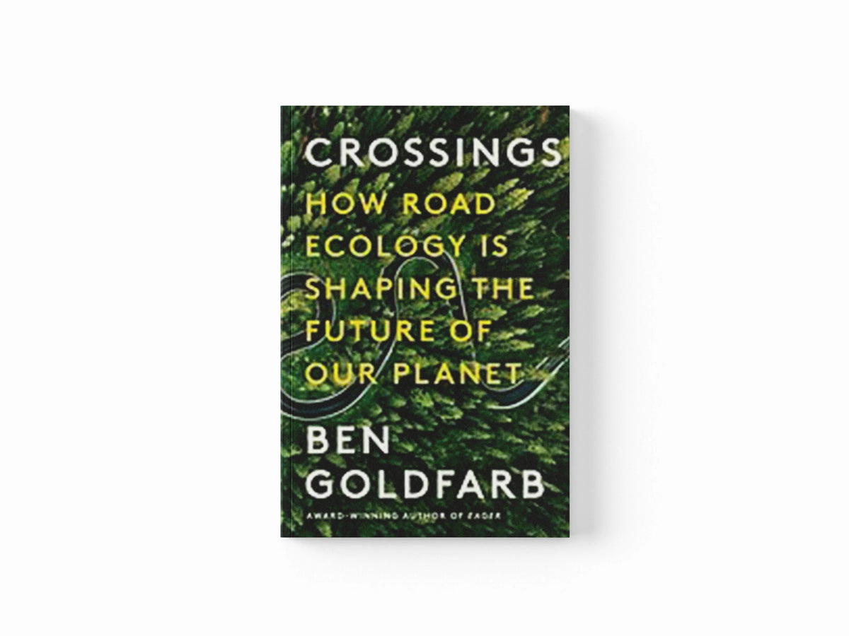 Crossings by Ben Goldfarb; 9781324086314