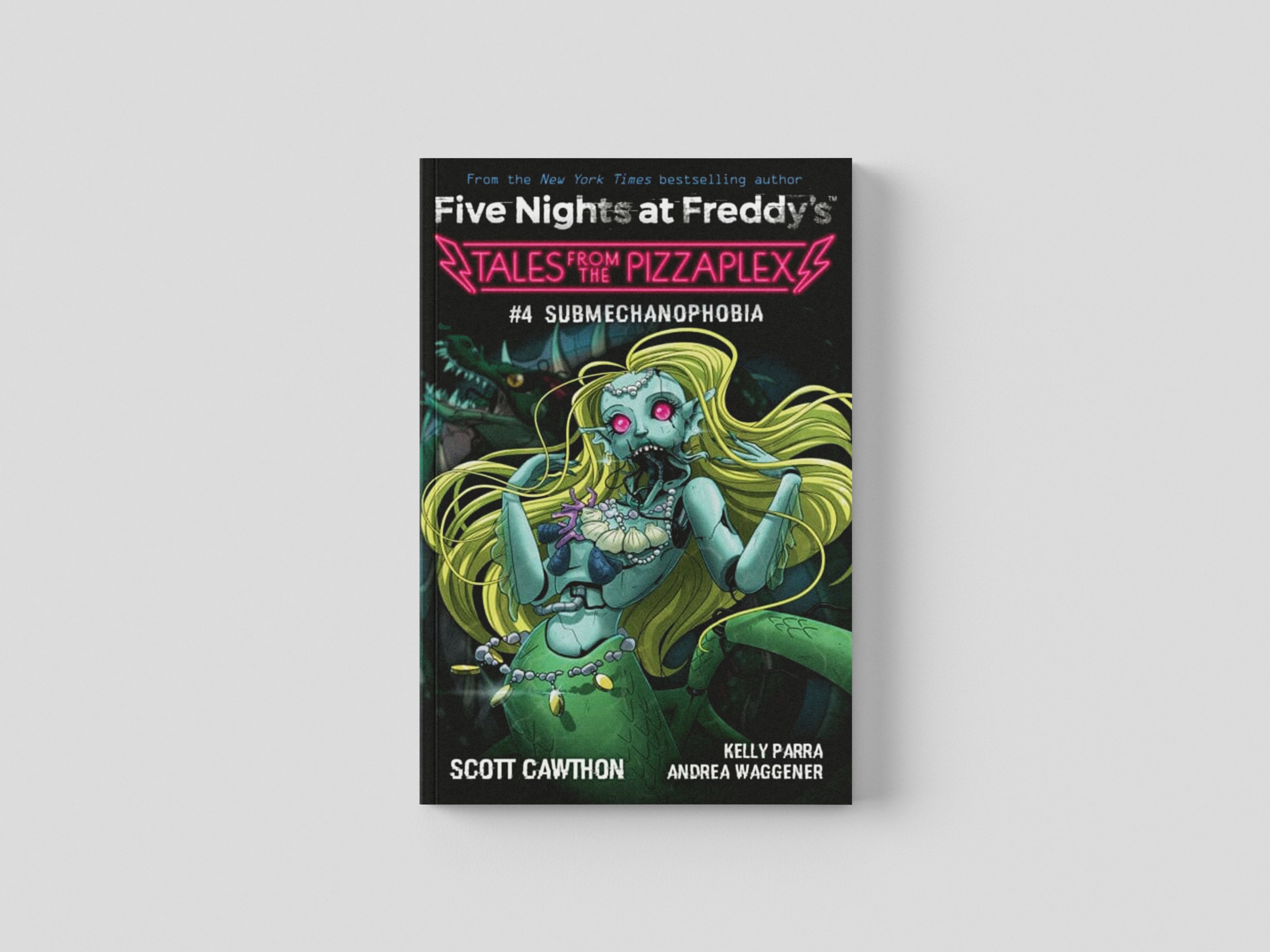 Submechanophobia (Tales From the Pizzaplex 4) by Scott Cawthon; 9781338851410