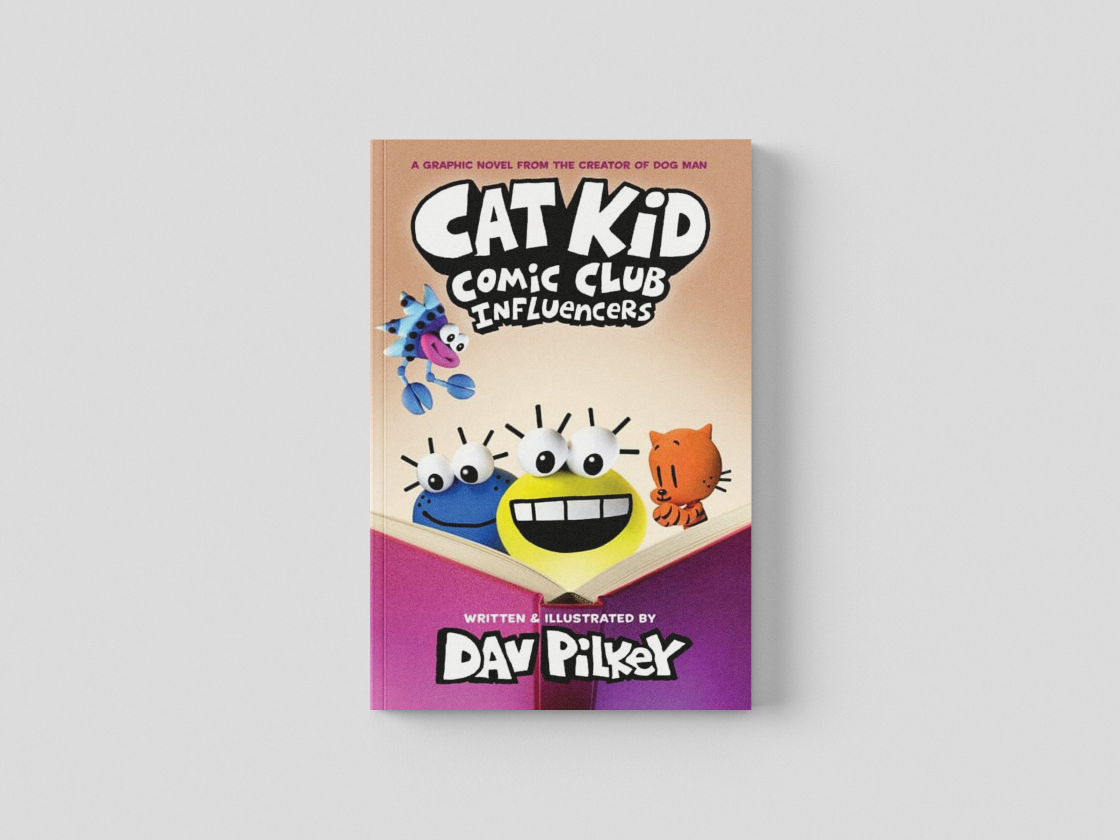 Cat Kid Comic Club 5: Influencers: from the creator of Dog Man by Dav Pilkey; 9781338896398