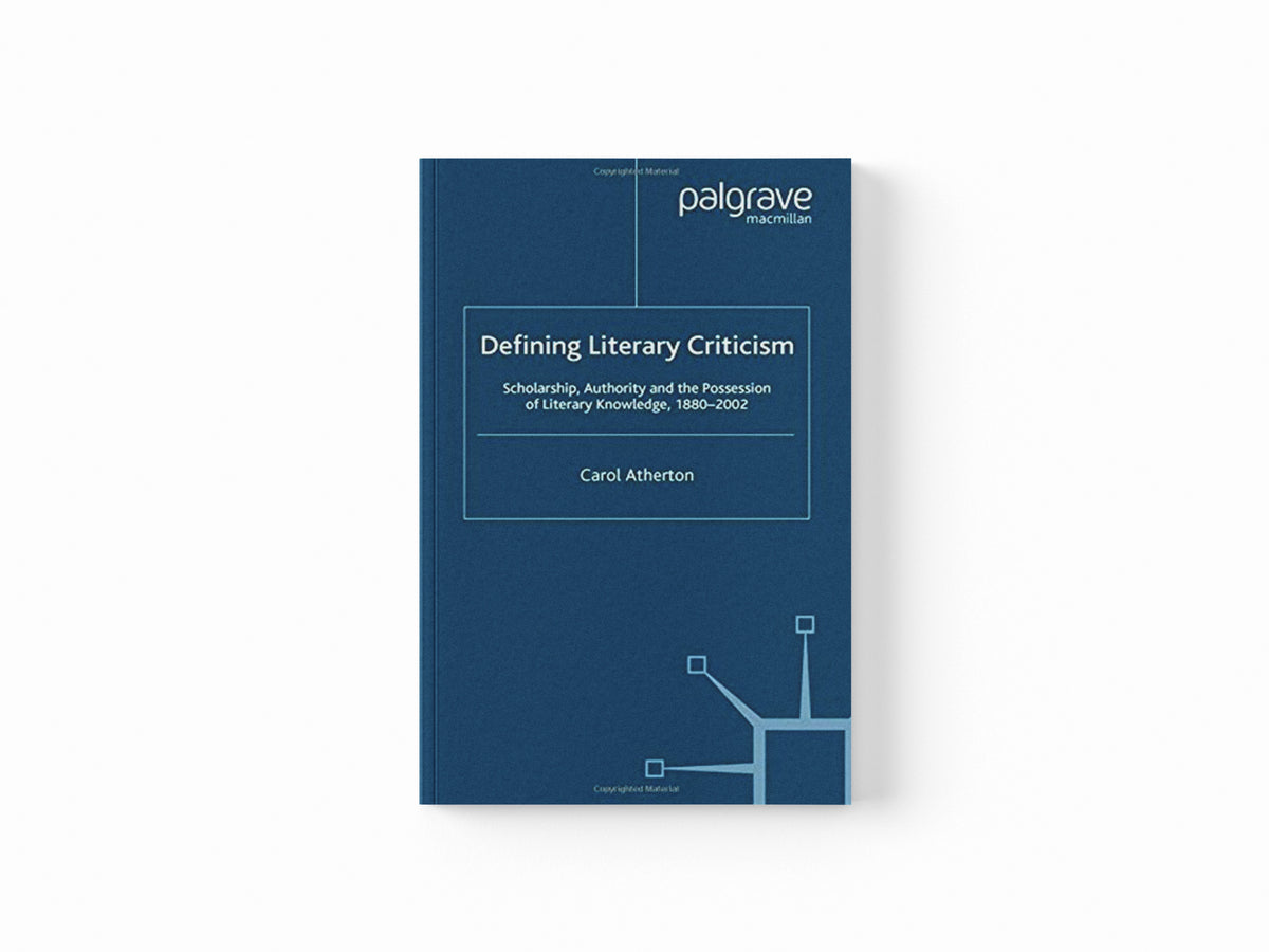 Defining Literary Criticism by Carol Atherton; 9781349523931
