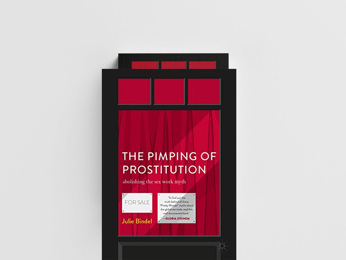 The Pimping of Prostitution by Julie Bindel; 9781349959464