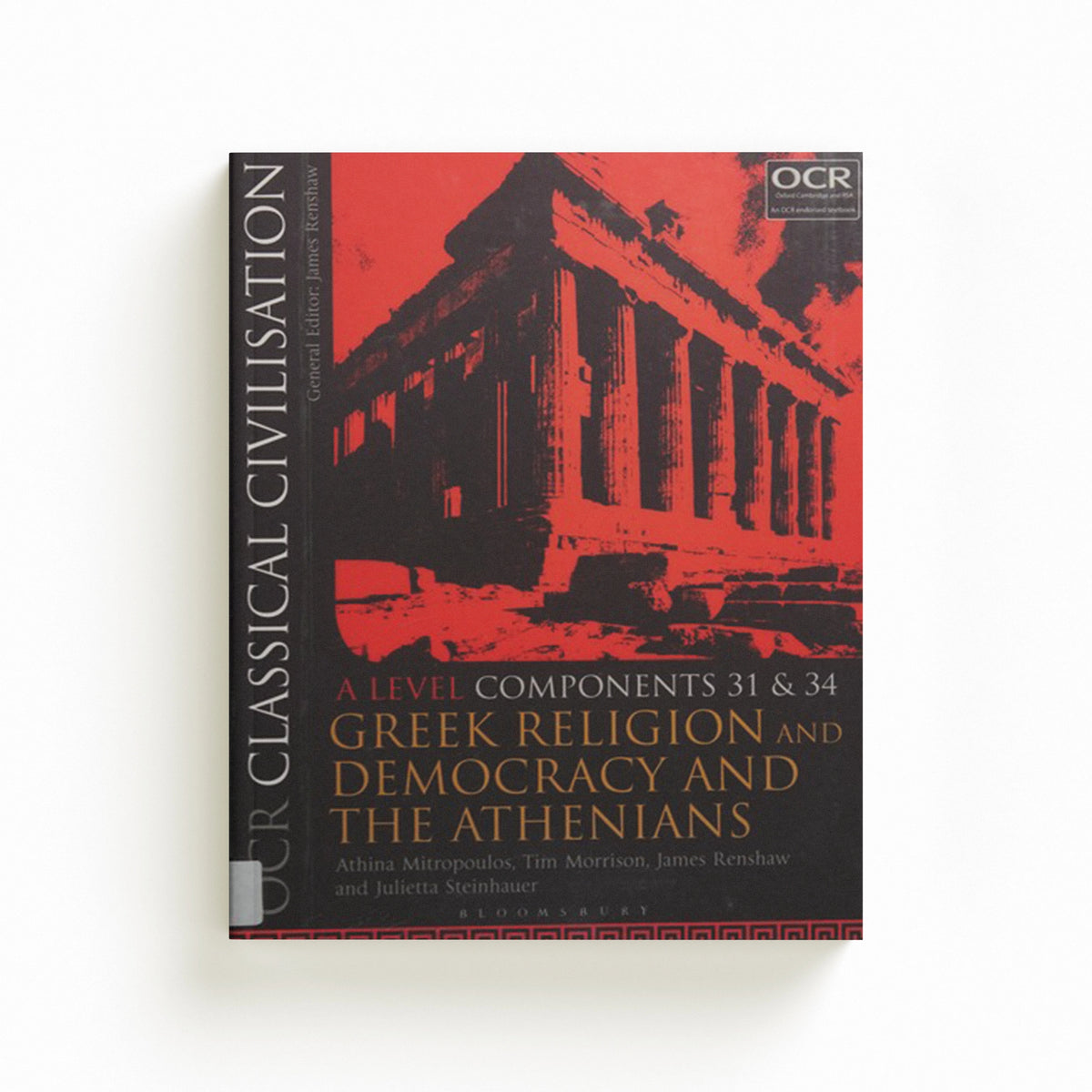 OCR Classical Civilisation A Level Components 31 and 34 by Athina  Mitropoulos; Tim  Morrison; James  Renshaw; Dr Julietta  Steinhauer; 9781350020993