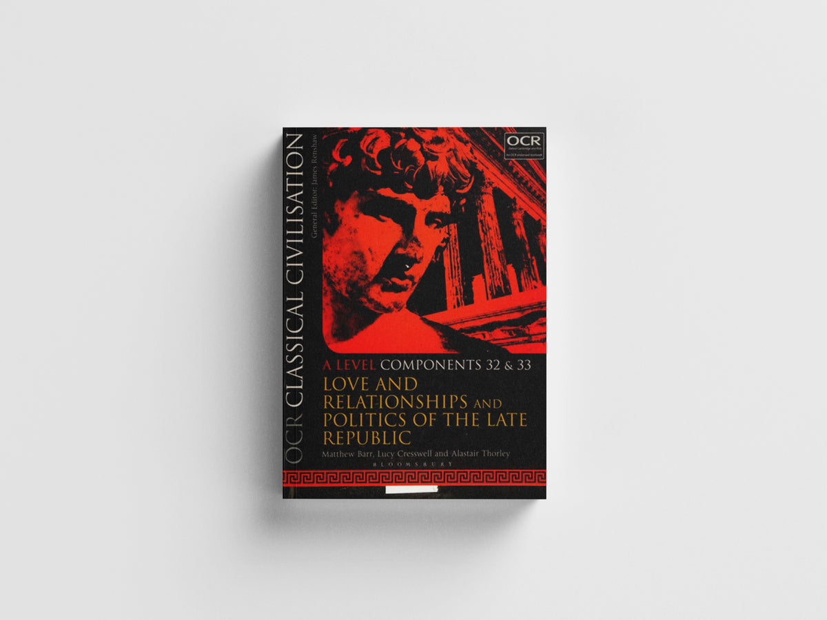 OCR Classical Civilisation A Level Components 32 and 33 by Alastair  Thorley; Matthew  Barr; Dr Lucy  Cresswell; 9781350021037