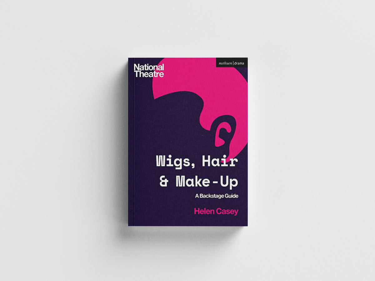 Wigs, Hair and Make-Up by Helen  Casey; 9781350135871
