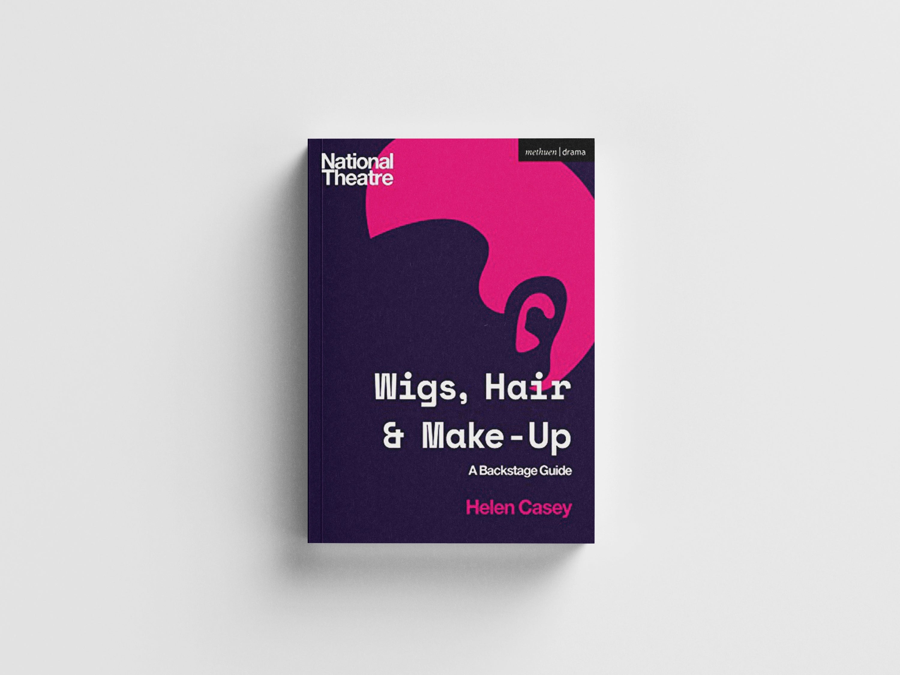 Wigs, Hair and Make-Up by Helen  Casey; 9781350135871