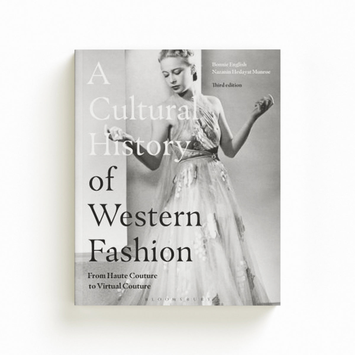 A Cultural History of Western Fashion by Nazanin Hedayat  Munroe; Professor Bonnie  English; 9781350150898