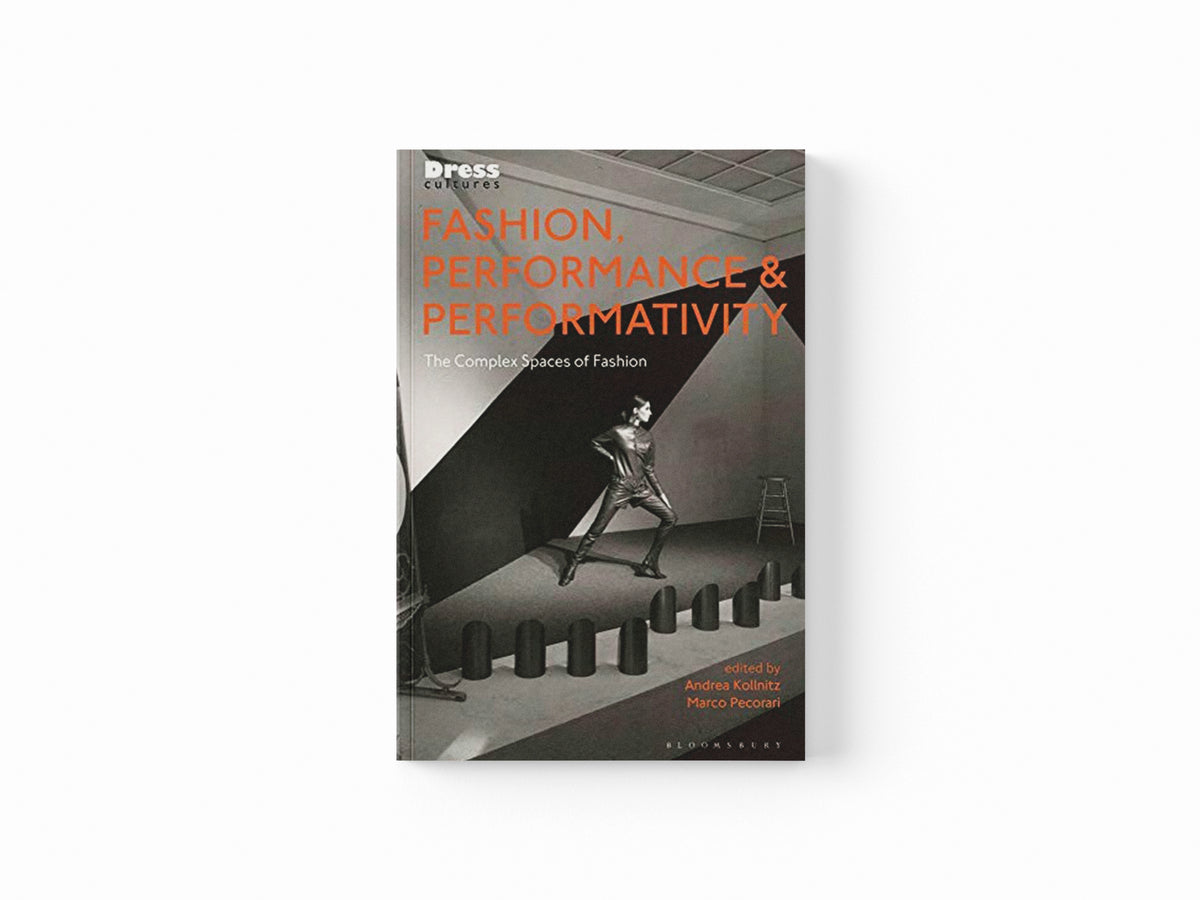 Fashion, Performance, and Performativity; 9781350275386