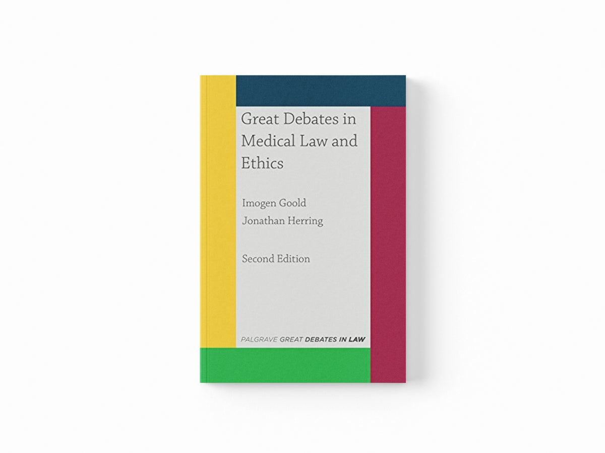 Great Debates in Medical Law and Ethics by Dr Imogen  Goold; Jonathan  Herring; 9781352002287