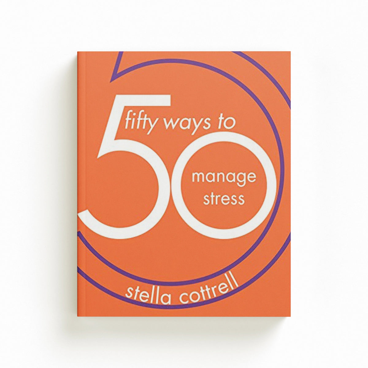 50 Ways to Manage Stress by Stella  Cottrell; 9781352005790