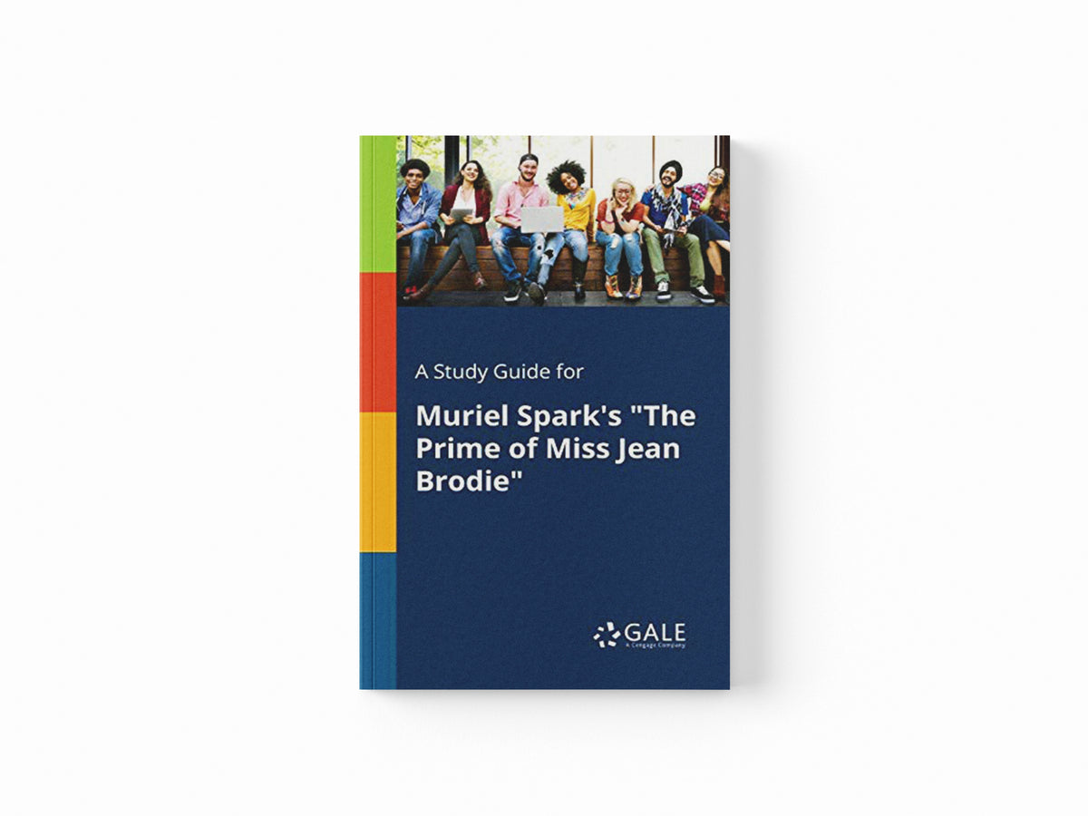 A Study Guide for Muriel Spark's "The Prime of Miss Jean Brodie" by Cengage Learning Gale; 9781375393010