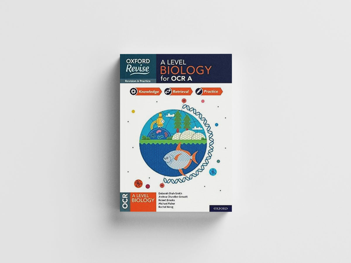 Oxford Revise: A Level Biology for OCR A Complete Revision and Practice by Andrew Chandler-Grevatt; Robert Brooks; Rachel Wong; Michael Fisher; Deborah Shah-Smith; 9781382008631