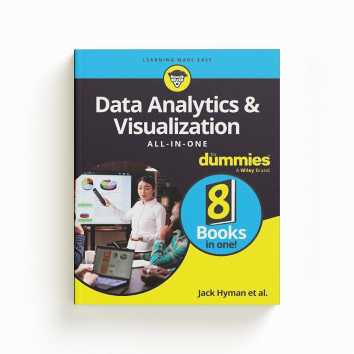 Data Analytics & Visualization All-in-One For Dummies by Alan R.  Simon; Paul McFedries; Luca Massaron; Joseph Schmuller; Jonathan Reichental; John Paul Mueller; Jack A. Hyman; Allen G.  Taylor; 9781394244096