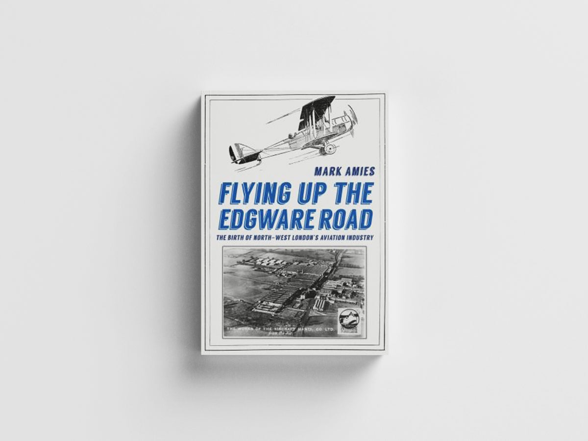 Flying up the Edgware Road by Mark Amies; 9781398109469