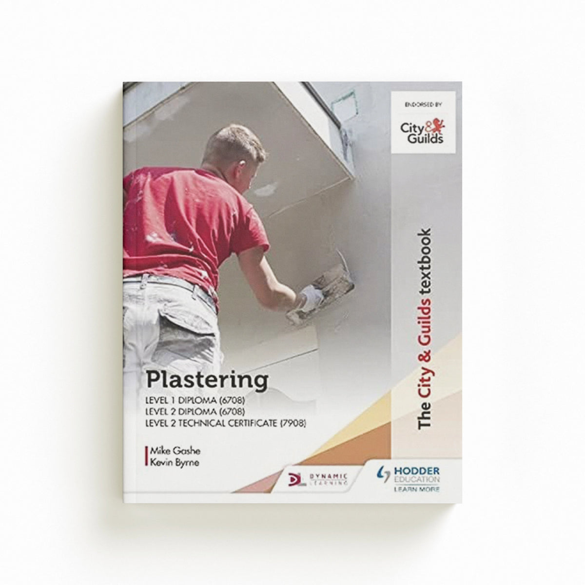 The City & Guilds Textbook: Plastering for Levels 1 and 2 by Kevin Byrne; Michael Gashe; 9781398306479