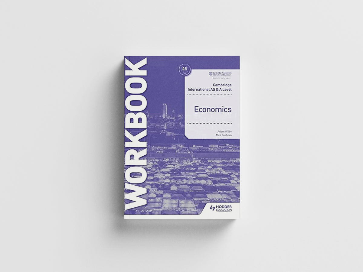 Cambridge International AS and A Level Economics Workbook by Adam Wilby; Mila Zasheva; 9781398308282