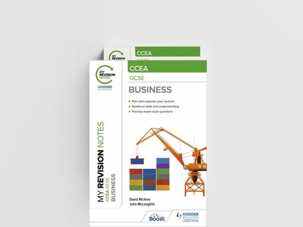 My Revision Notes CCEA GCSE Business by David McAree; John McLaughlin; 9781398308701