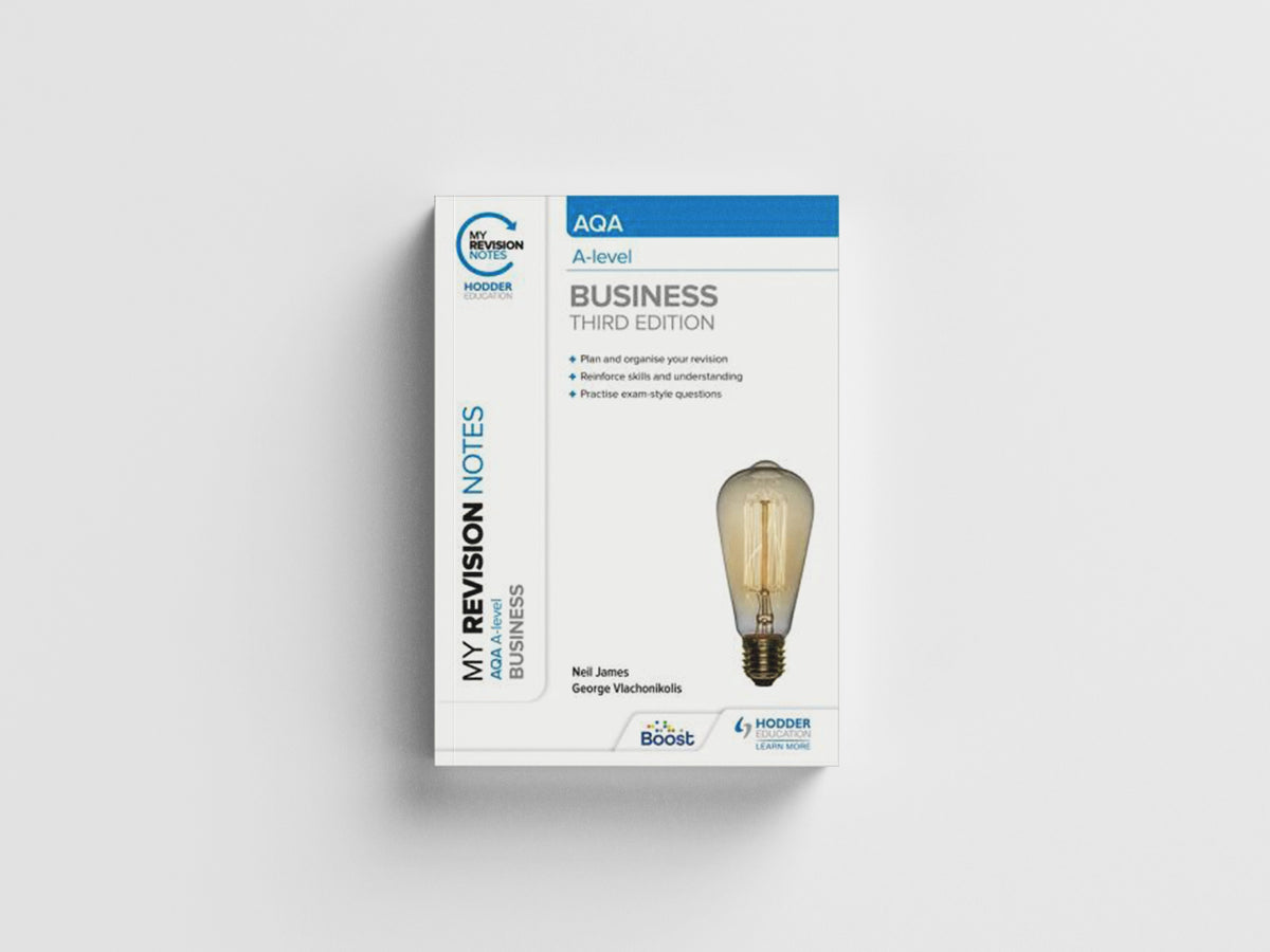 My Revision Notes: AQA A-level Business: Third Edition by George Vlachonikolis; Neil James; 9781398311909