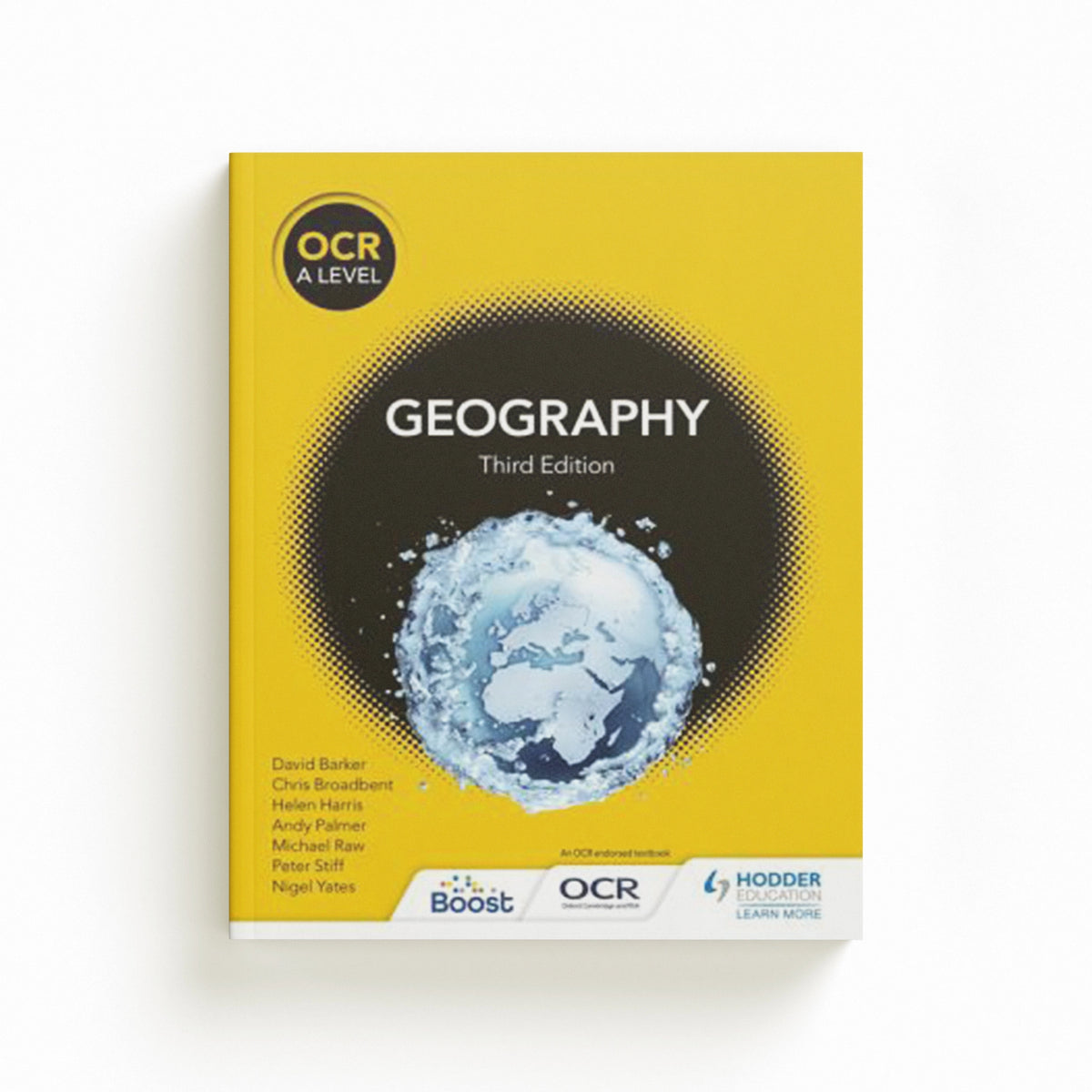 OCR A Level Geography Third Edition by Andy Palmer; Peter Stiff; Nigel Yates; Michael Raw; Helen Harris; David Barker; Chris Broadbent; 9781398312579