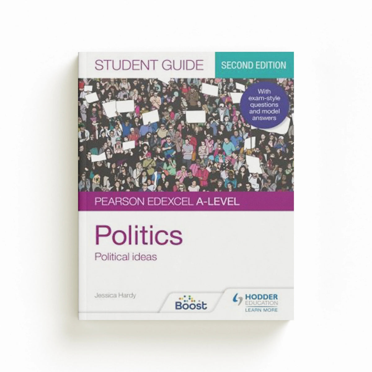 Pearson Edexcel A-level Politics Student Guide 3: Political Ideas Second Edition by Jessica Hardy; 9781398318038