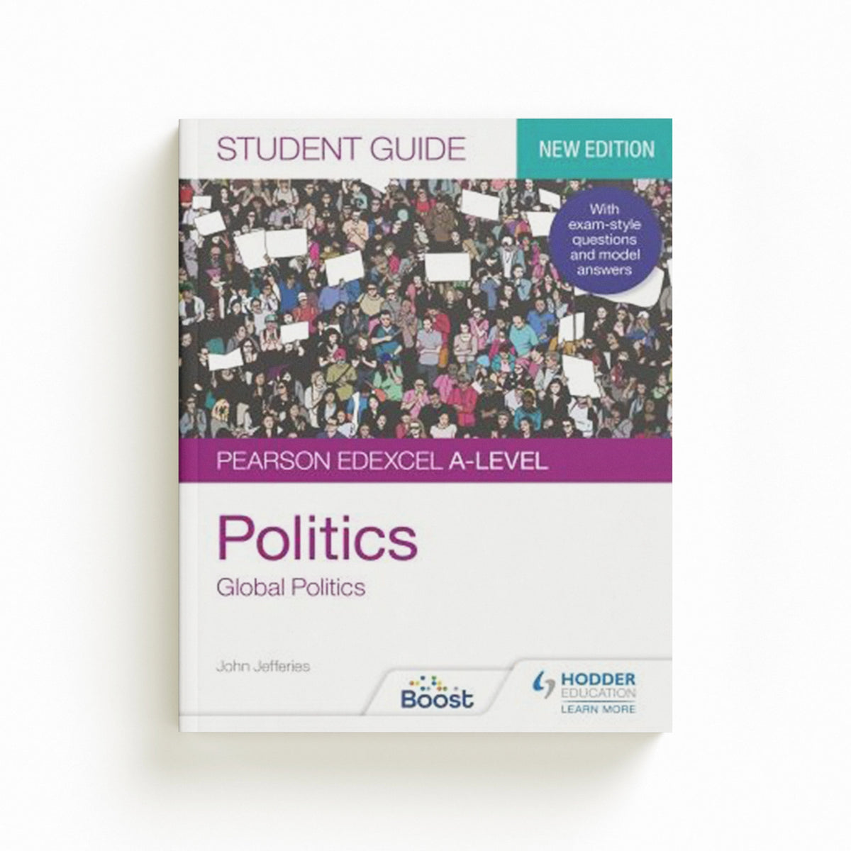 Pearson Edexcel A-level Politics Student Guide 4: Global Politics Second Edition by John, MD, MPH, FAAP, FACC Jefferies; 9781398318083