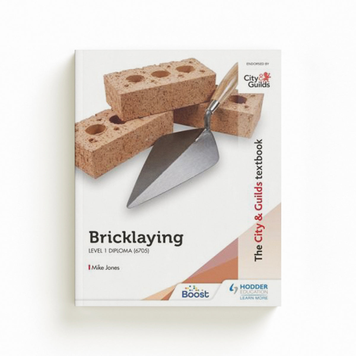 The City & Guilds Textbook: Bricklaying for the Level 1 Diploma (6705) by Mike Jones; 9781398319363