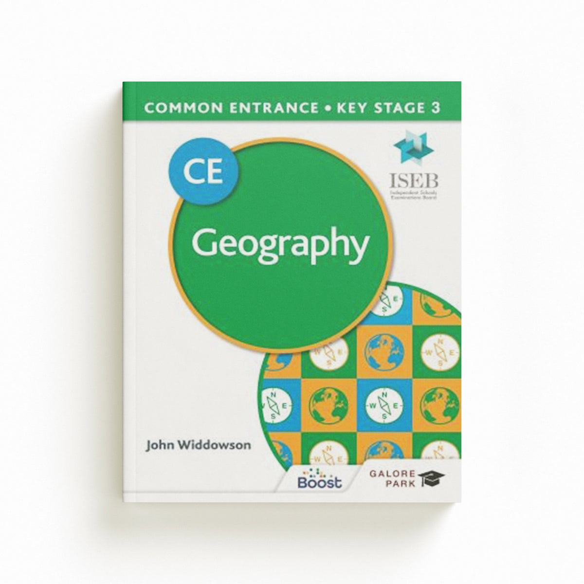 Common Entrance 13+ Geography for ISEB CE and KS3 by John Widdowson; 9781398322073