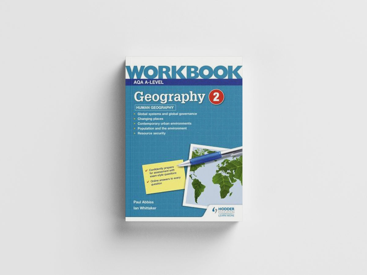 AQA A-level Geography Workbook 2: Human Geography by Ian Whittaker; Paul Abbiss; 9781398332423