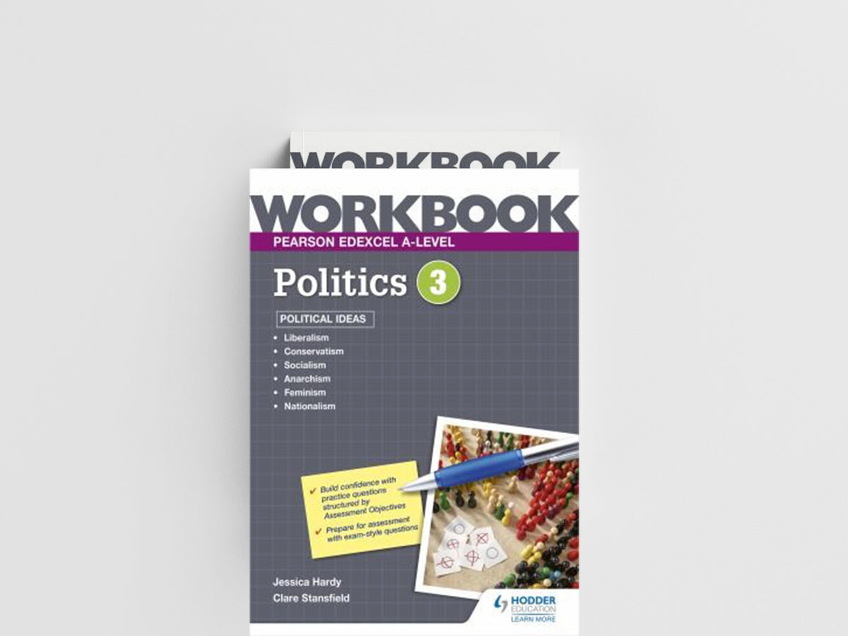 Pearson Edexcel A-level Politics Workbook 3: Political Ideas by Clare Stansfield; Jessica Hardy; 9781398332461