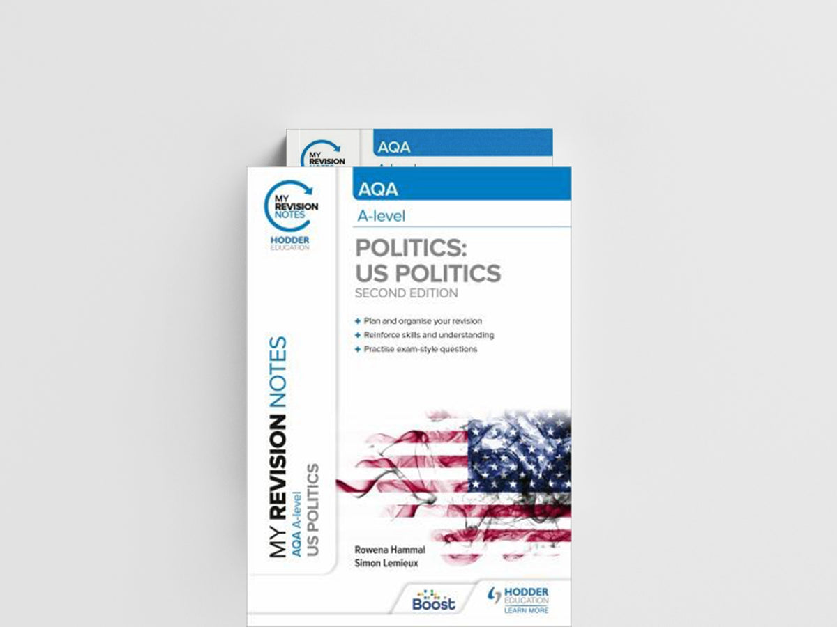 My Revision Notes: AQA A-level Politics: US and Comparative Politics: Second Edition by Rowena Hammal; Simon Lemieux; 9781398355293