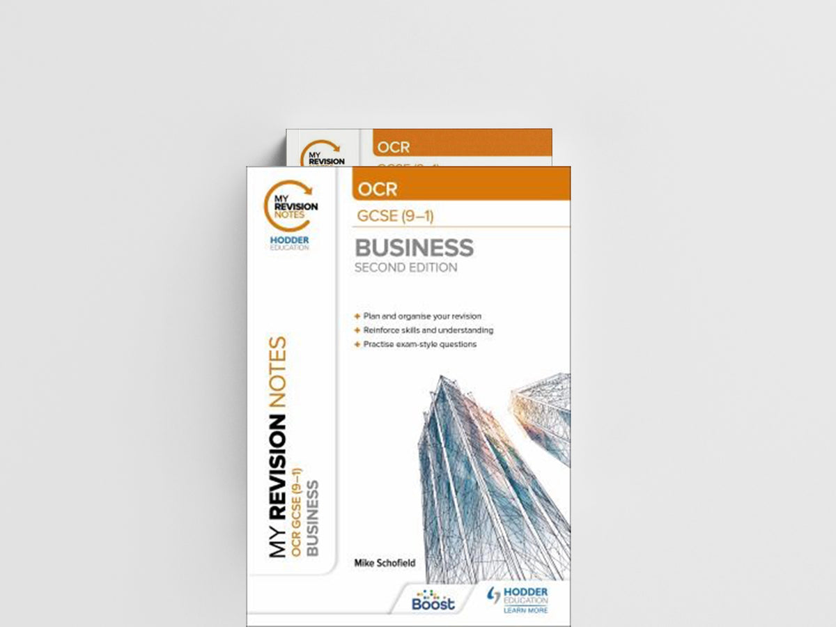 My Revision Notes: OCR GCSE (9-1) Business Second Edition by Mike Schofield; 9781398372580