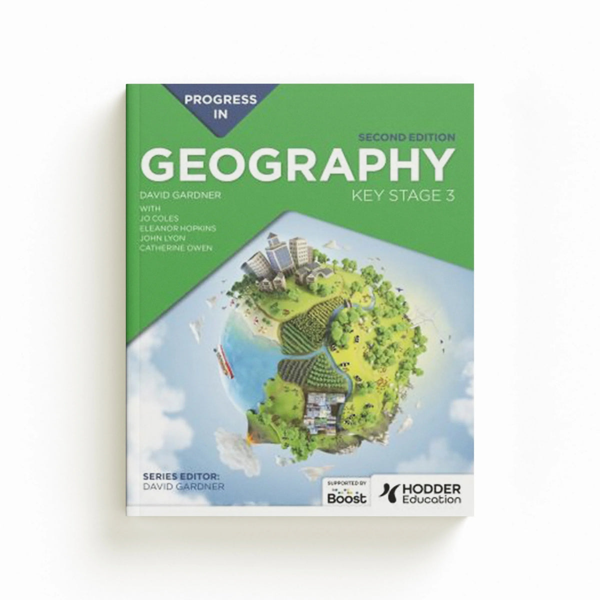 Progress in Geography: Key Stage 3, Second Edition by Catherine Owen; John Lyon; Jo Coles; Eleanor Barker; David Gardner; 9781398378896