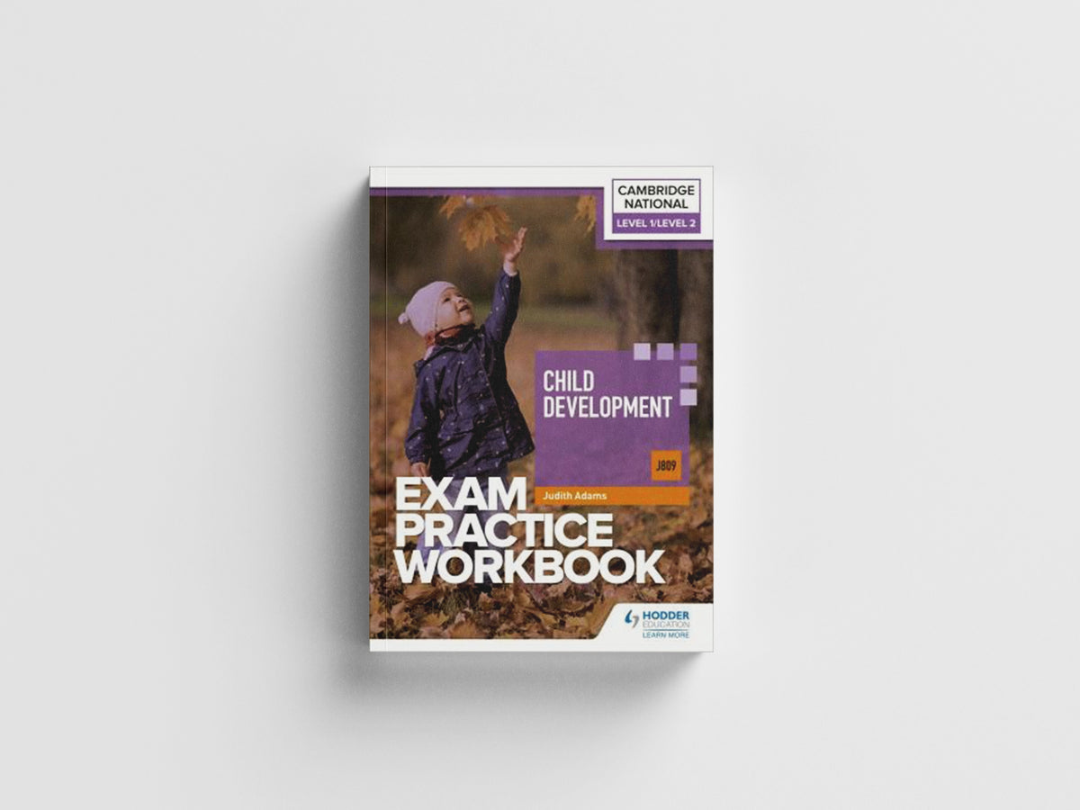 Level 1/Level 2 Cambridge National in Child Development (J809) Exam Practice Workbook by Judith Adams; 9781398384859