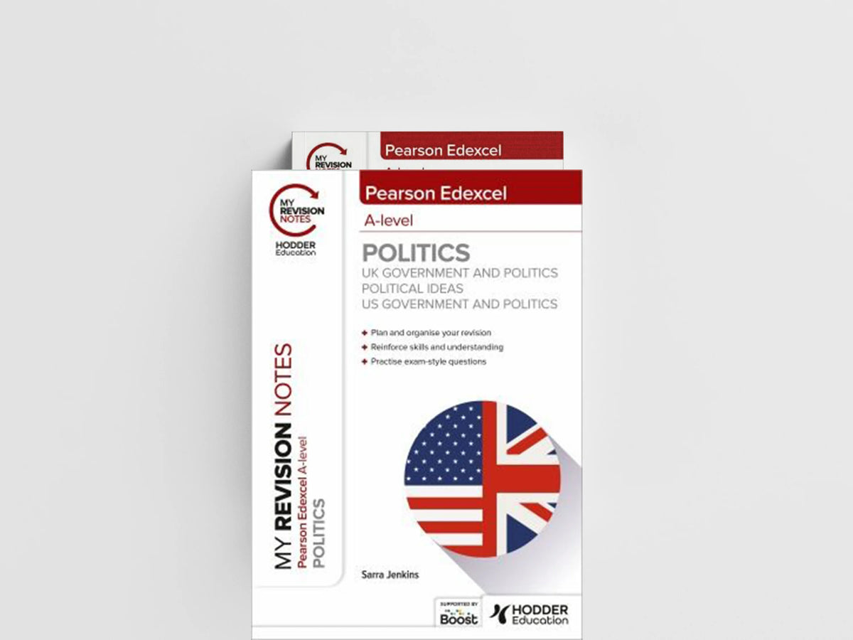 My Revision Notes: Pearson Edexcel A-level Politics: UK Government and Politics, Political Ideas and US Government and Politics by Sarra Jenkins; 9781398385047