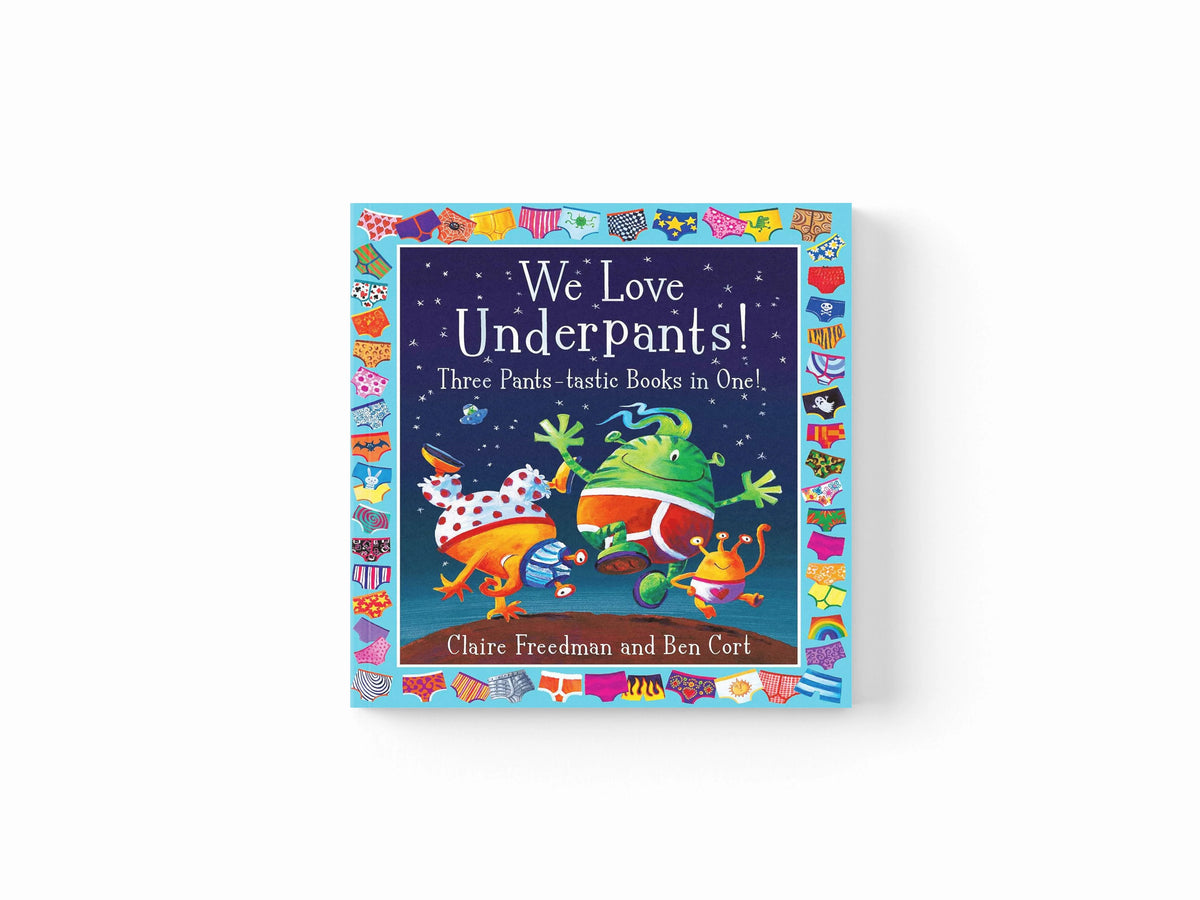 We Love Underpants! Three Pants-tastic Books in One! by Claire Freedman; 9781398500129